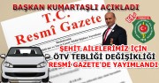Şehit Ailelerimiz için ÖTV Tebliği Değişikliği Resmi Gazete'de yayımlandı