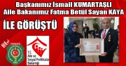 BAŞKANIMIZ KUMARTAŞLI AİLE BAKANIMIZ İLE GÖRÜŞTÜ