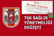 TSK SAĞLIK YÖNETMELİĞİ DEĞİŞTİ