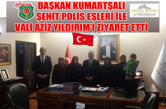 BAŞKAN KUMARTŞALI ŞEHİT POLİS EŞLERİ İLE VALİ AZİZ YILDIRIM İ ZİYARET ETTİ                  