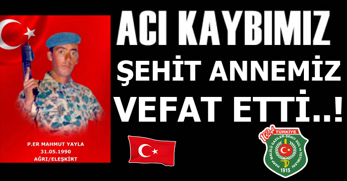 ŞEHİT ANNEMİZ VEFAT ETTİ.                  