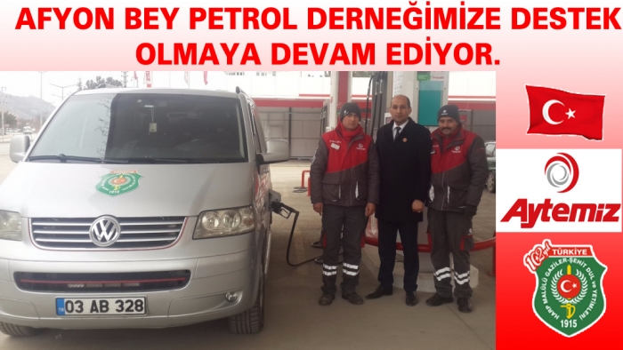 AFYON BEY PETROL DERNEĞİMİZE DESTEK OLMAYA DEVAM EDİYOR.                  