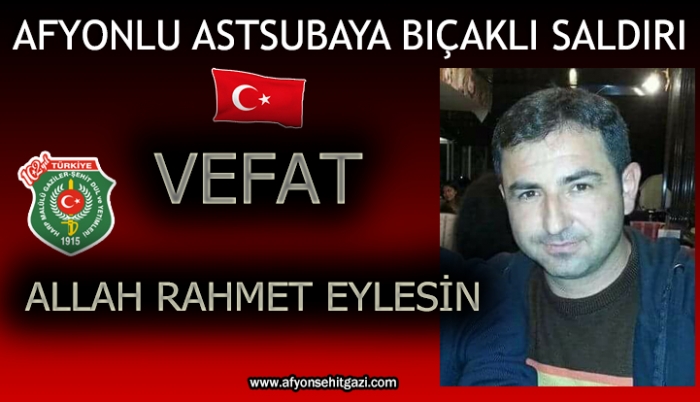 EVİNİN ÖNÜNDE SALDIRIYA UĞRAYAN ASTSUBAY HAYATINI KAYBETTİ                  