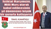 KUMARTAŞLI:İSTİKLAL MARŞI ULUSUMUZUN ORTAK DEĞERİDİR