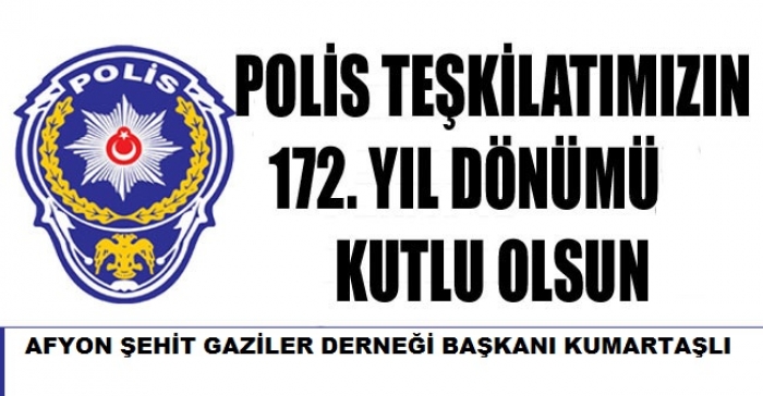 “POLİS TEŞKİLATIMIZIN 172. YIL DÖNÜMÜ KUTLU OLSUN”                  