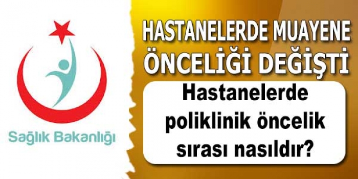 Hastanelerde muayene öncelik sırası değişti                  