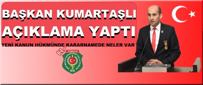 BAŞKAN KUMARTAŞLI YENİ K.H.K. İLE İLGİLİ MADDELERİ YORUMLADI                  