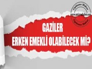 GAZİ MUSTAFA SAĞLAM GAZİLERDE 2.EMEKLİLİĞİ SORDU!