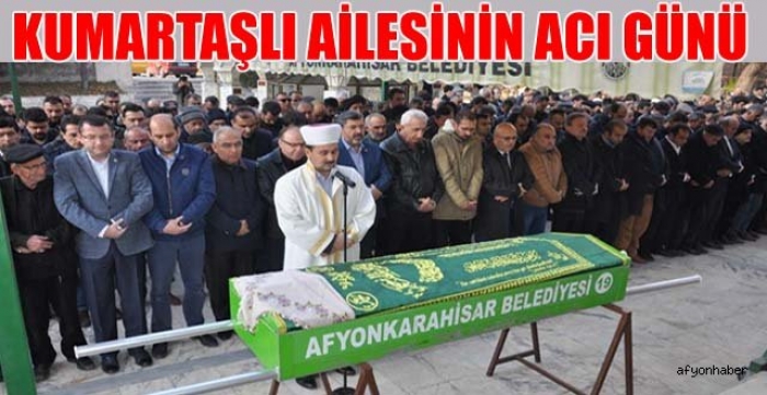 KUMARTAŞLI AİLESİNİN ACI GÜNÜ                  
