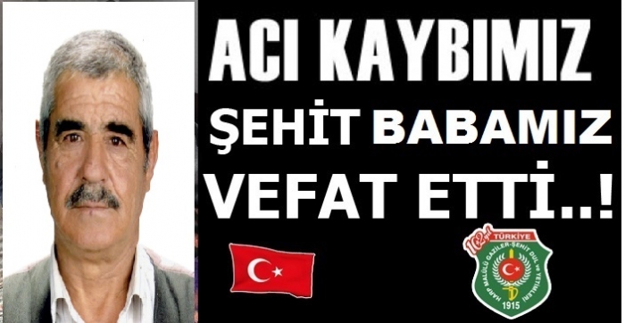 ŞEHİT BABAMIZ RAMAZAN DOĞAN VEFAT ETTİ.                  