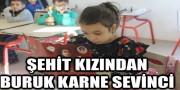 ŞEHİT KIZININ BURUK KARNE SEVİNCİ