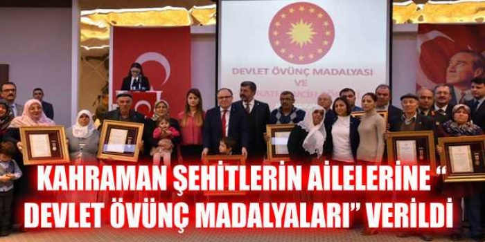 KAHRAMAN ŞEHİTLERİN AİLELERİNE “DEVLET ÖVÜNÇ MADALYALARI” VERİLDİ                  