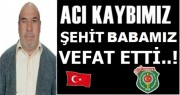 ŞEHİT BABAMIZ İLYAS GÖKTAŞ VEFAT ETTİ.