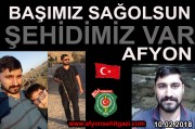 ŞEHİDİMİZ VAR AFYON BAŞIMIZ SAĞOLSUN