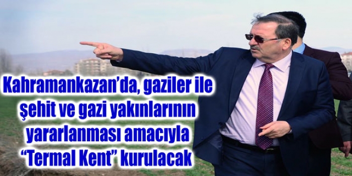 KAHRAMANKAZAN’A YAPILACAK TERMAL KENTE AKÜ DANIŞMANLIK VERECEK                  