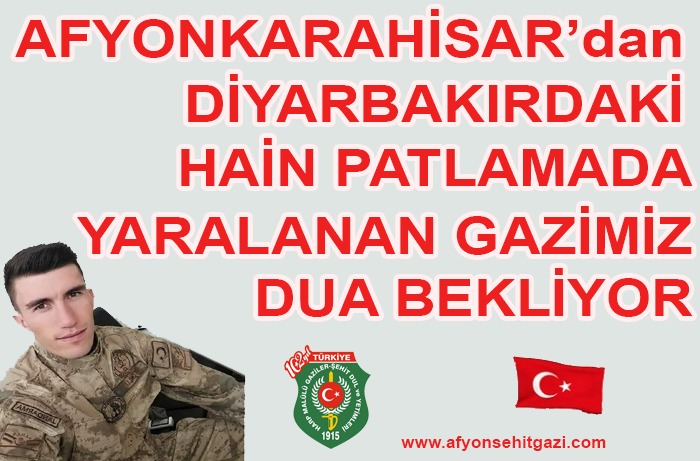 DİYARBAKIRDA PATLAMA BOLVADİNLİ UZMAN ÇAVUŞUMUZ YARALI DUA EDELİM.                  