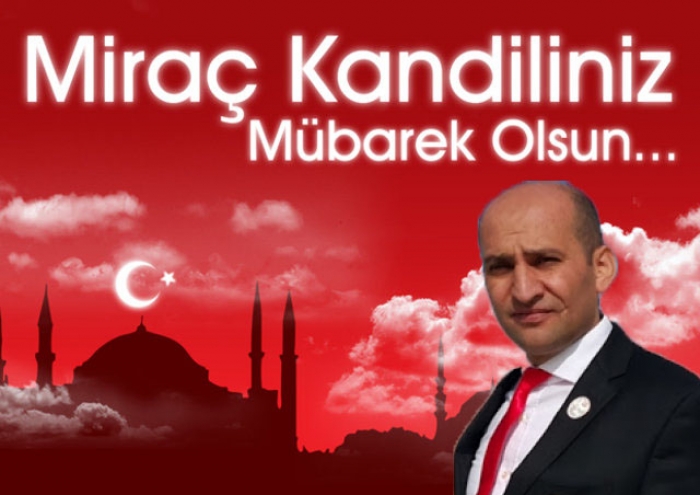 BAŞKAN KUMARTAŞLI'NIN MİRAÇ KANDİLİ MESAJI                  
