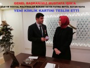 GENEL BAŞKANIMIZ MUSTAFA IŞIK’A BAKAN KAYA YENİ KİMLİK KARTINI TESLİM ETTİ