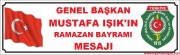 GENEL BAŞKAN IŞIK’TAN RAMAZAN BAYRAMI MESAJI