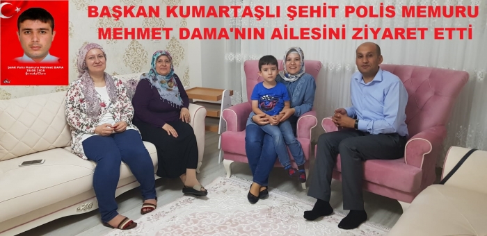  BAŞKAN KUMARTAŞLI AİLESİ İLE ŞEHİT AİLELERİMİZİ YALNIZ BIRAKMIYOR                  