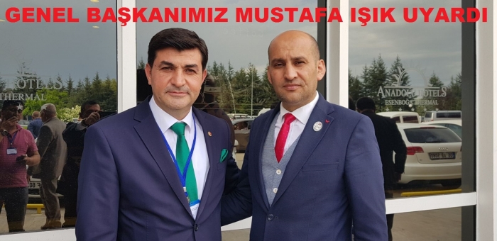 GENEL BAŞKANIMIZ MUSTAFA IŞIK AÇIKLAMA YAPTI                  