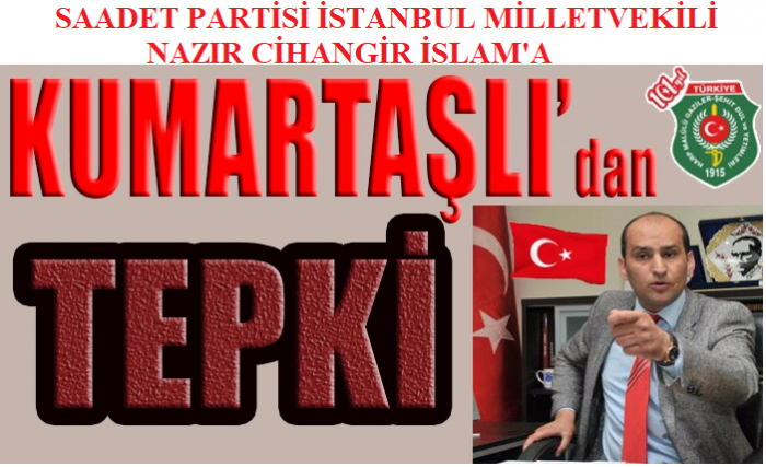 BAŞKAN KUMARTAŞLI’DAN CİHANGİR İSLAM'A SERT TEPKİ                  