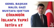 GENEL BAŞKANIMIZ MUSTAFA IŞIK’TAN CİHANGİR İSLAM’A TEPKİ