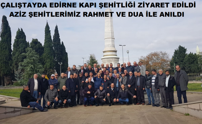 ÇALIŞTAY SONRASI ŞUBE BAŞKANLARI EDİRNE KAPI ŞEHİTLİĞİNİ ZİYARET ETTİ.                  