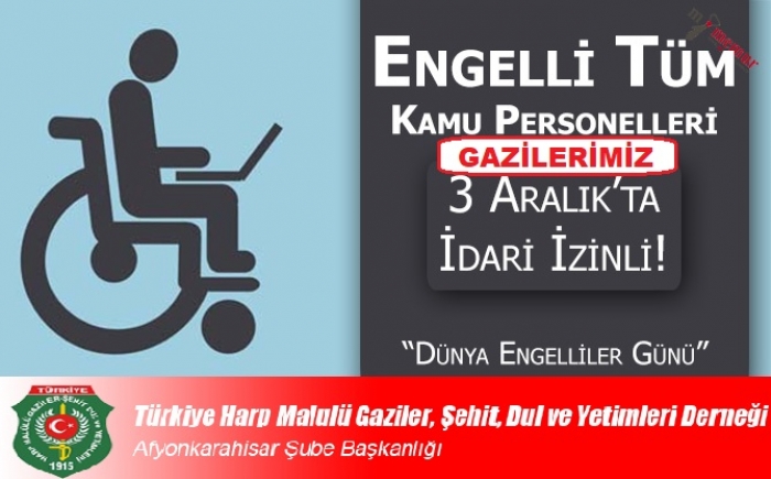% 40 VE ÜZERİ RAPORU OLAN KAMUDA ÇALIŞAN TÜM GAZİLERİMİZ 3 ARALIK PAZARTESİ İDARİ İZİNLİ                  