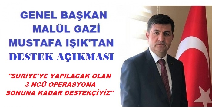 GENEL BAŞKANDAN MUSTAFA IŞIKTAN HAREKÂTA DESTEK AÇIKLAMASI.                  