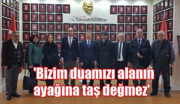 'BİZİM DUAMIZI ALANIN AYAĞINA TAŞ DEĞMEZ'                  