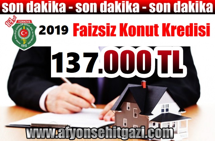 2019 FAİZSİZ KONUT KREDİSİ 137.000 TL OLARAK AÇIKLANDI                  