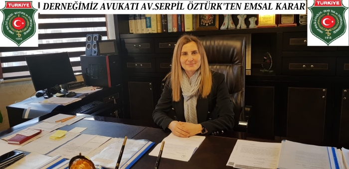 DERNEĞİMİZ RESMİ AVUKATI SERPİL ÖZTÜRK’TEN EMSAL DAVA NEVŞEHİR’Lİ ASKER 31 YIL SONRA ŞEHİT SAYILDI.                  