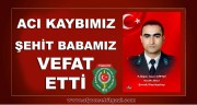 ACI KAYBIMIZ  ŞEHİT BABAMIZ MEHMET ÇİFCİ VEFAT ETTİ