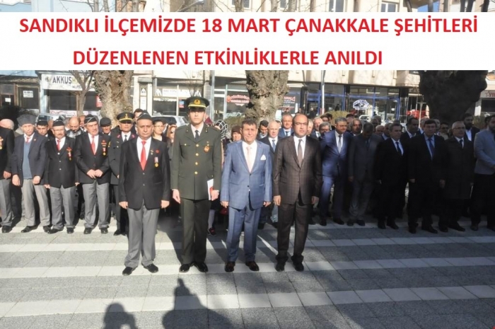 SANDIKLI İLÇEMİZDE 18 MART ÇANAKKALE ŞEHİTLERİ DÜZENLENEN ETKİNLİKLERLE ANILDI                  