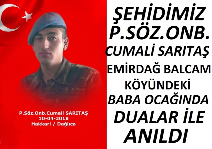 EMİRDAĞLI ŞEHİDİMİZ CUMALİ SARITAŞ BABA EVİNDE DUALAR İLE ANILDI..                  