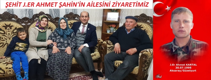 BAŞKAN KUMARTAŞLI’DAN ŞEHİT J.ER AHMET KARTAL’IN AİLESİ’NE ZİYARET                  