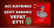 ACI KAYBIMIZ  ŞEHİT BABAMIZ HÜSEYİN YAYLA VEFAT ETTİ