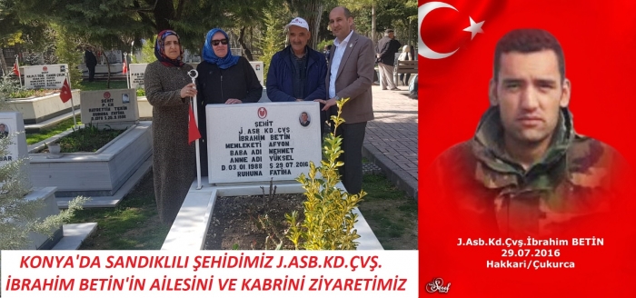 BAŞKAN KUMARTAŞLI’DAN KONYA'DA İKAMET EDEN ŞEHİT J.ASB.KD.ÇVŞ. İBRAHİM BETİN’İN AİLESİNE ZİYARET                  