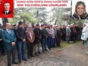 GAZİMİZ KADİR ÖZER’İN ANNESİ HASİBE ÖZER SON YOLCULUĞUNA UĞURLANDI