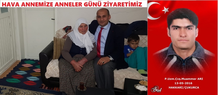 BAŞKAN KUMARTAŞLI ANNELER GÜNÜNDE ŞEHİT ANNEMİZ HAVA ARI’YI ZİYARET ETTİ.                  