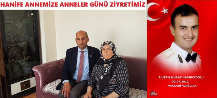 BAŞKAN KUMARTAŞLI ANNELER GÜNÜNDE ŞEHİT ANNEMİZ HANİFE HASIRCIOĞLU’NU ZİYARET ETTİ.                  