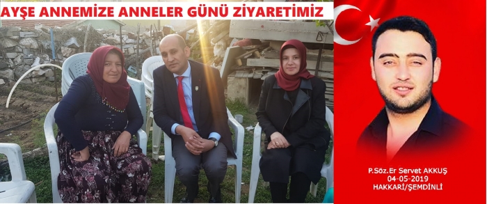 BAŞKAN KUMARTAŞLI ANNELER GÜNÜNDE ŞEHİT ANNEMİZ AYŞE AKKUŞ’U  ZİYARET ETTİ.                  