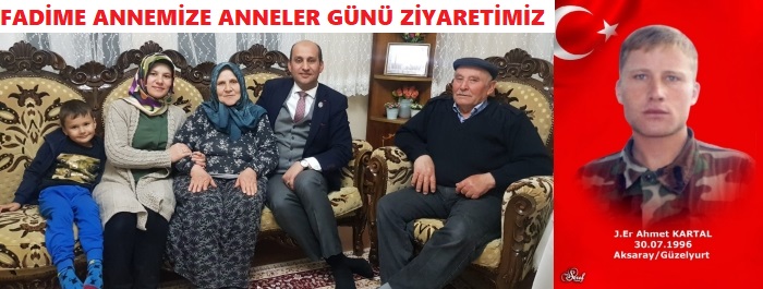 BAŞKAN KUMARTAŞLI ANNELER GÜNÜNDE ŞEHİT ANNEMİZ FADİME KARTAL’I ZİYARET ETTİ.                  