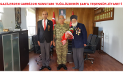 GAZİLERDEN GARNİZON KOMUTANI TUĞG.ÖZDEMİR ŞAN’A TEŞEKKÜR ZİYARETİ