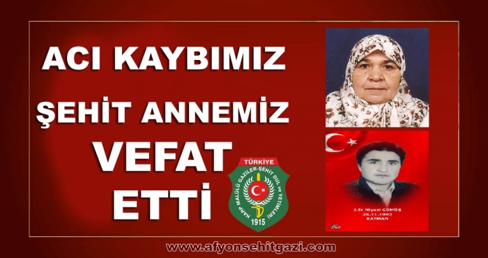 ŞEHİT ANNEMİZ FATMA GÜMÜŞ VEFAT ETTİ                  