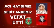ŞEHİT ANNEMİZ FATMA GÜMÜŞ VEFAT ETTİ