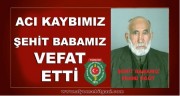 ŞEHİT BABAMIZ FEHMİ ÖĞÜT VEFAT ETTİ.