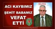 ŞEHİT BABAMIZ HÜSEYİN SİNER VEFAT ETTİ.