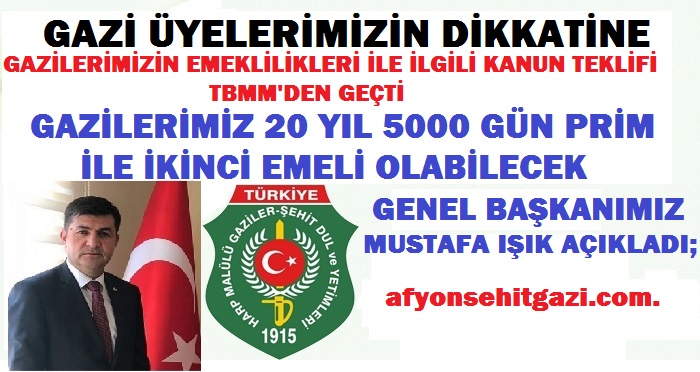 GAZİLERİN EMEKLİLİKLERİ İLGİLİ KANUN TBMM DEN GEÇTİ                  